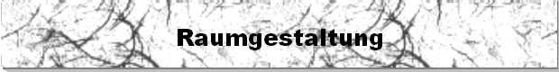 Raumgestaltung